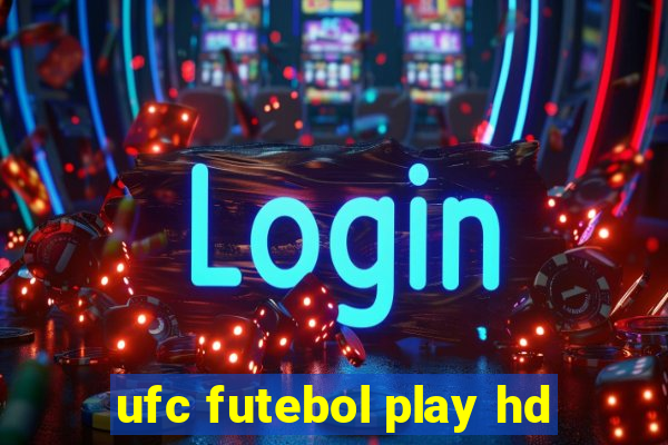 ufc futebol play hd